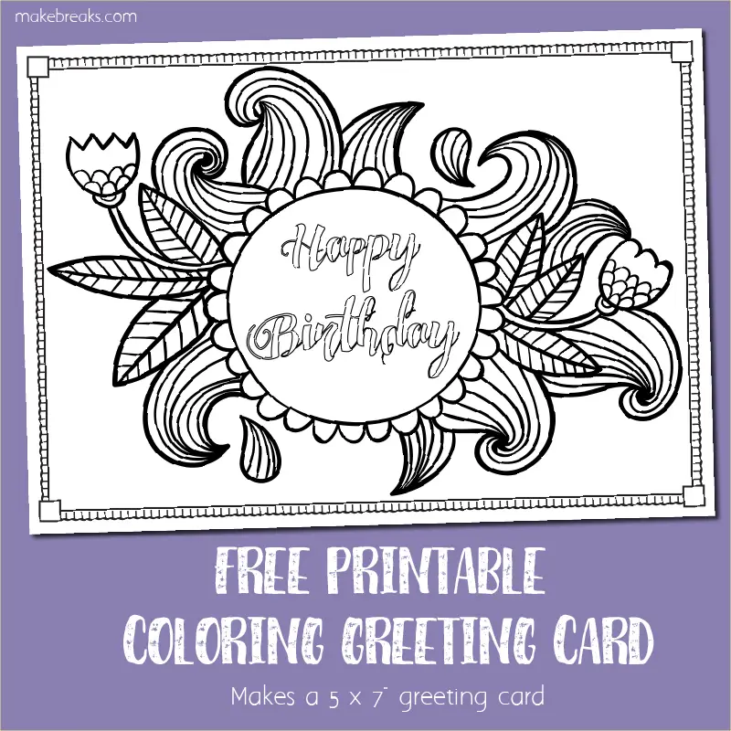 free printable birthday coloring card make breaks