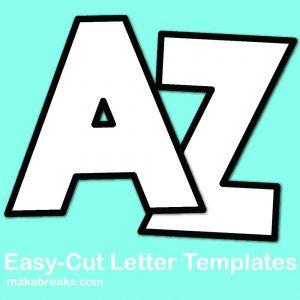 Free Alphabet Letter Templates to Print and Cut Out - Make Breaks