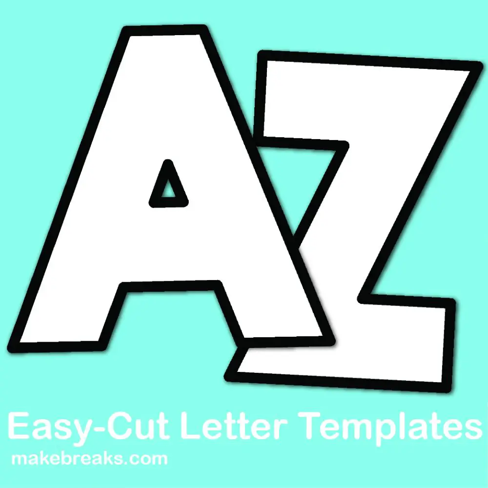 free alphabet letter templates to print and cut out make breaks