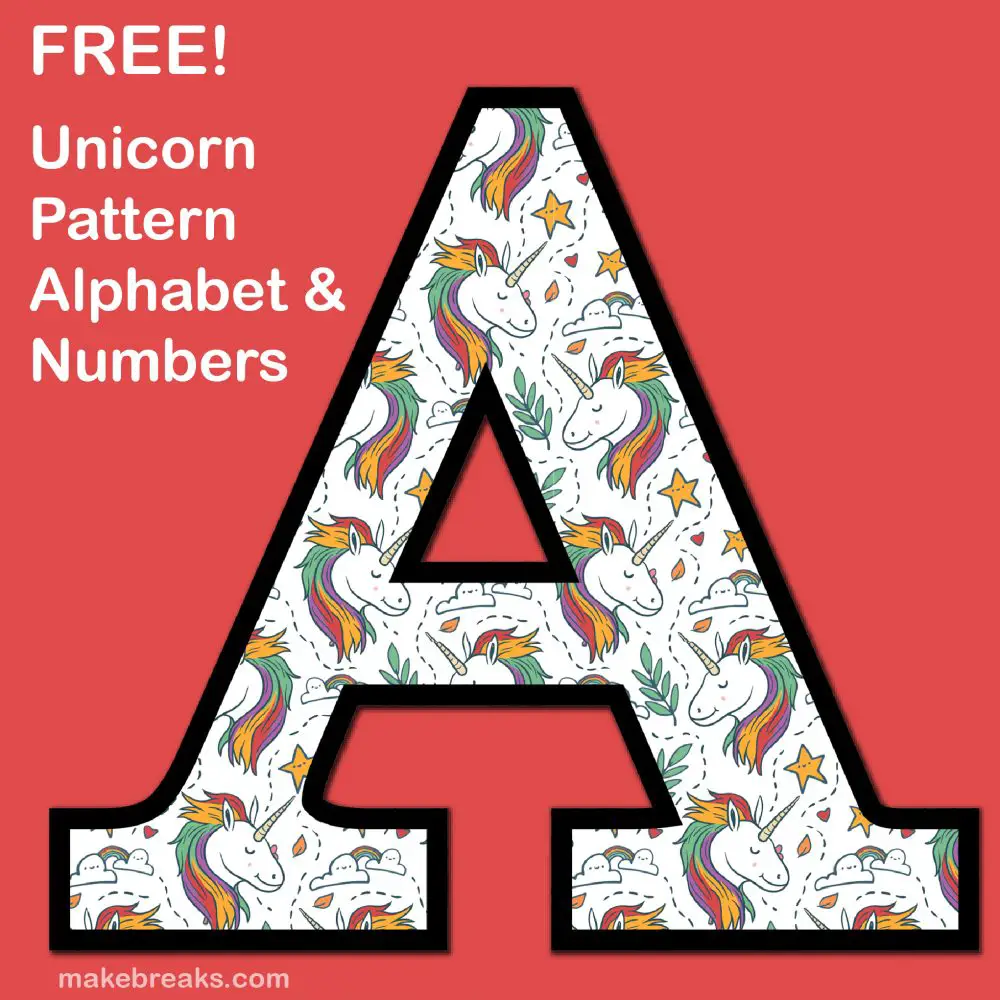 Unicorn Letters Numbers To Print 2 Free Printable Alphabet Make Breaks