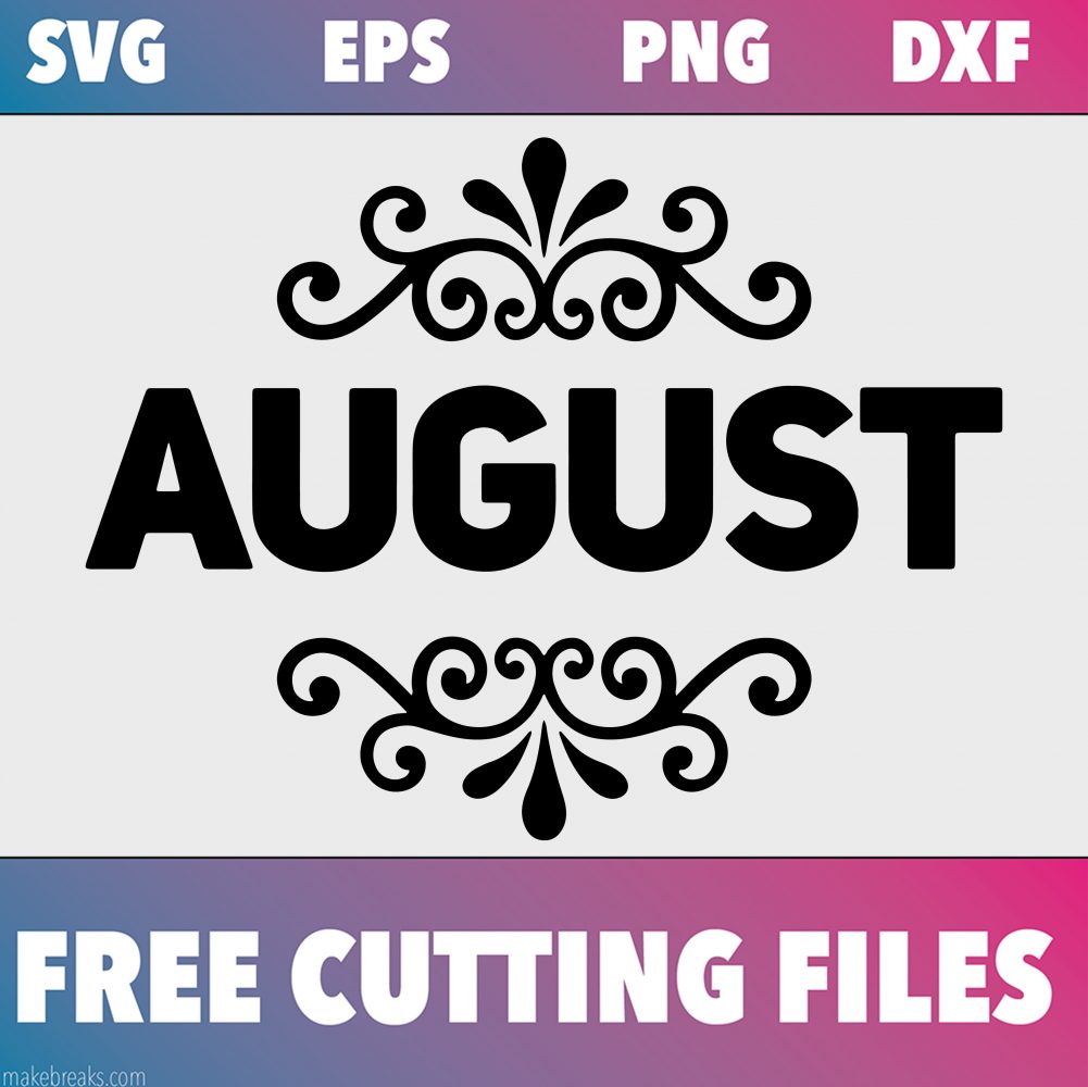 Free svg cutting file for August