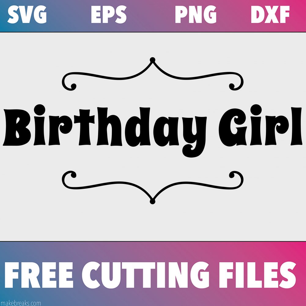 Free SVG Cutting File – Birthday Girl Flourish 2