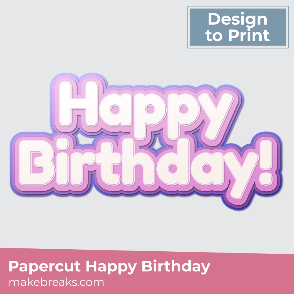 Free Printable Papercut Happy Birthday Embellishment