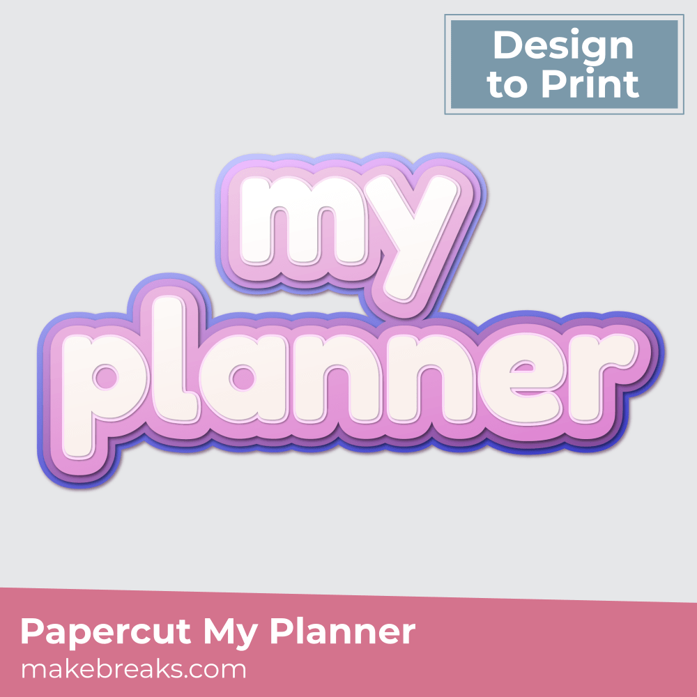 Printable Papercut ‘My Planner’ Embellishment