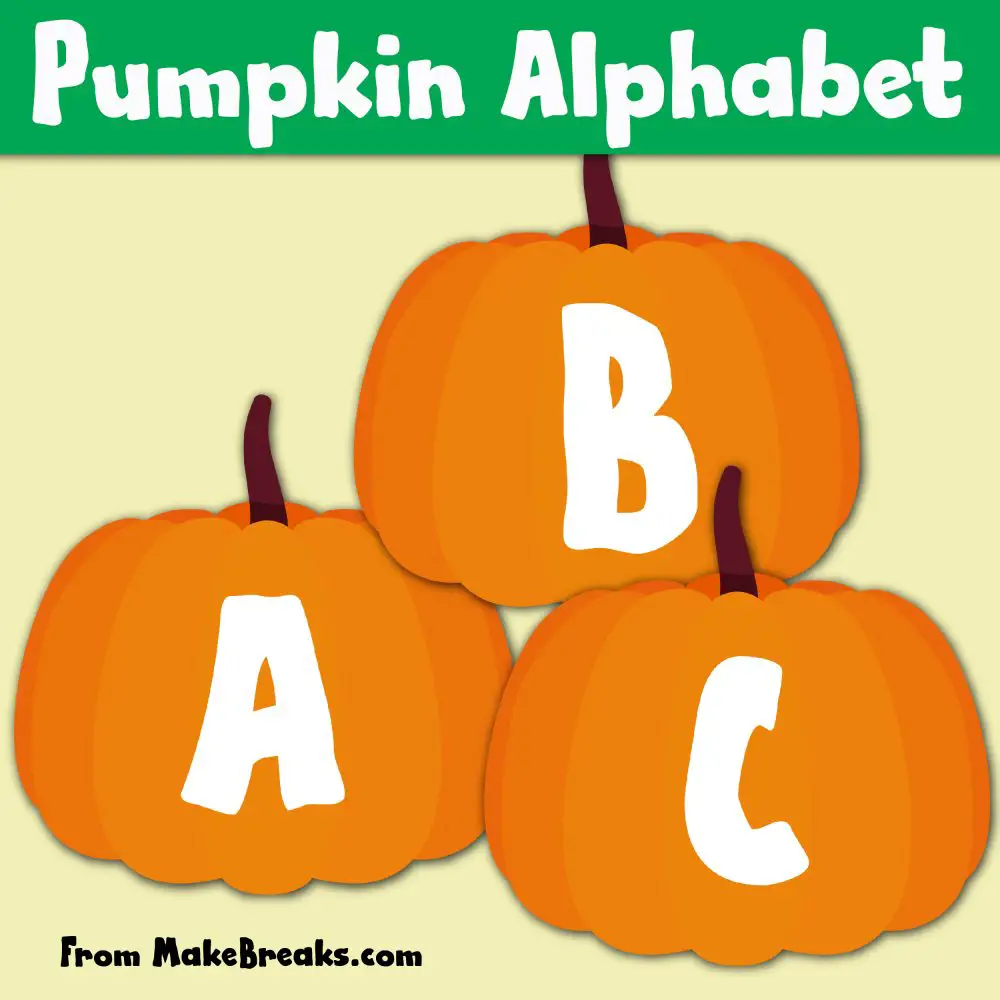 Free Printable Pumpkin Alphabet Make Breaks