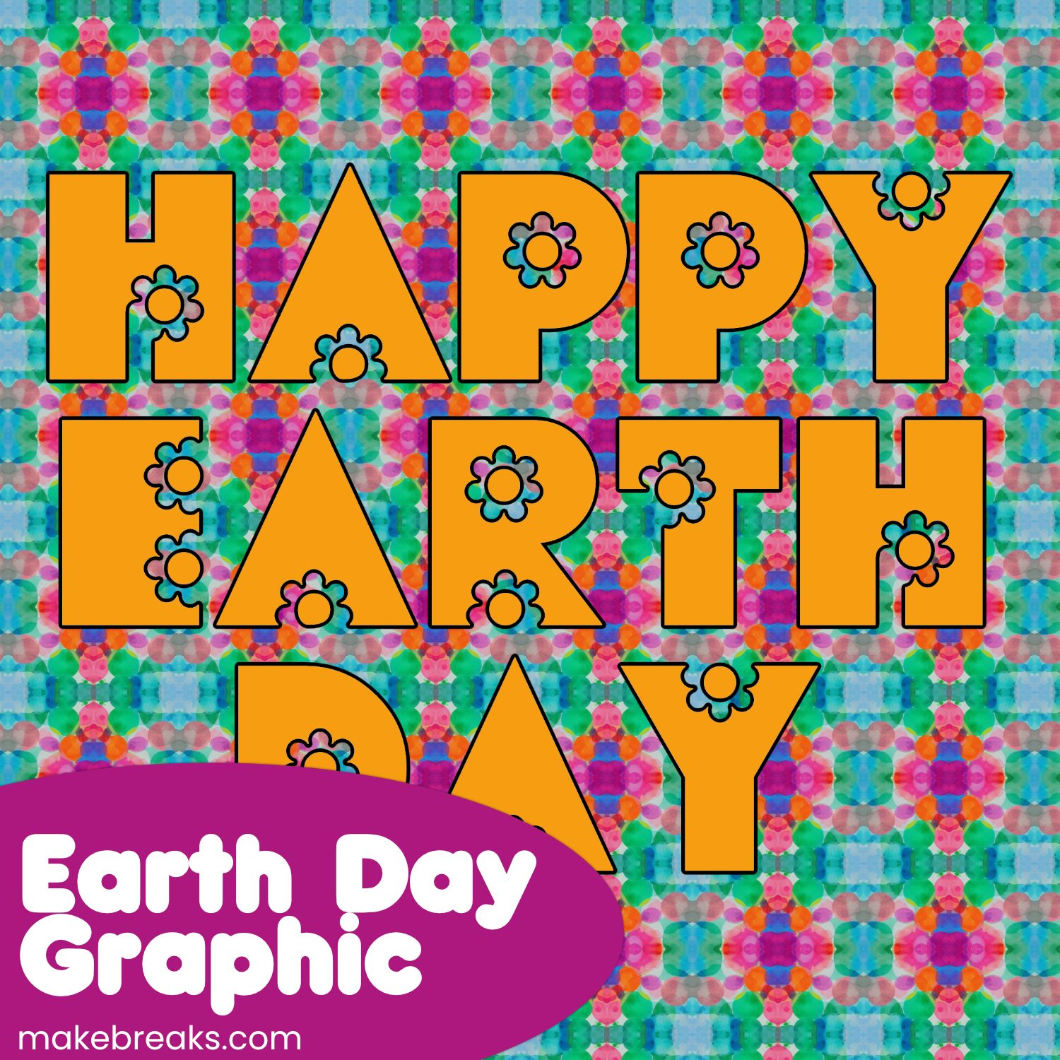 Free Printable Happy Earth Day Graphic - Make Breaks