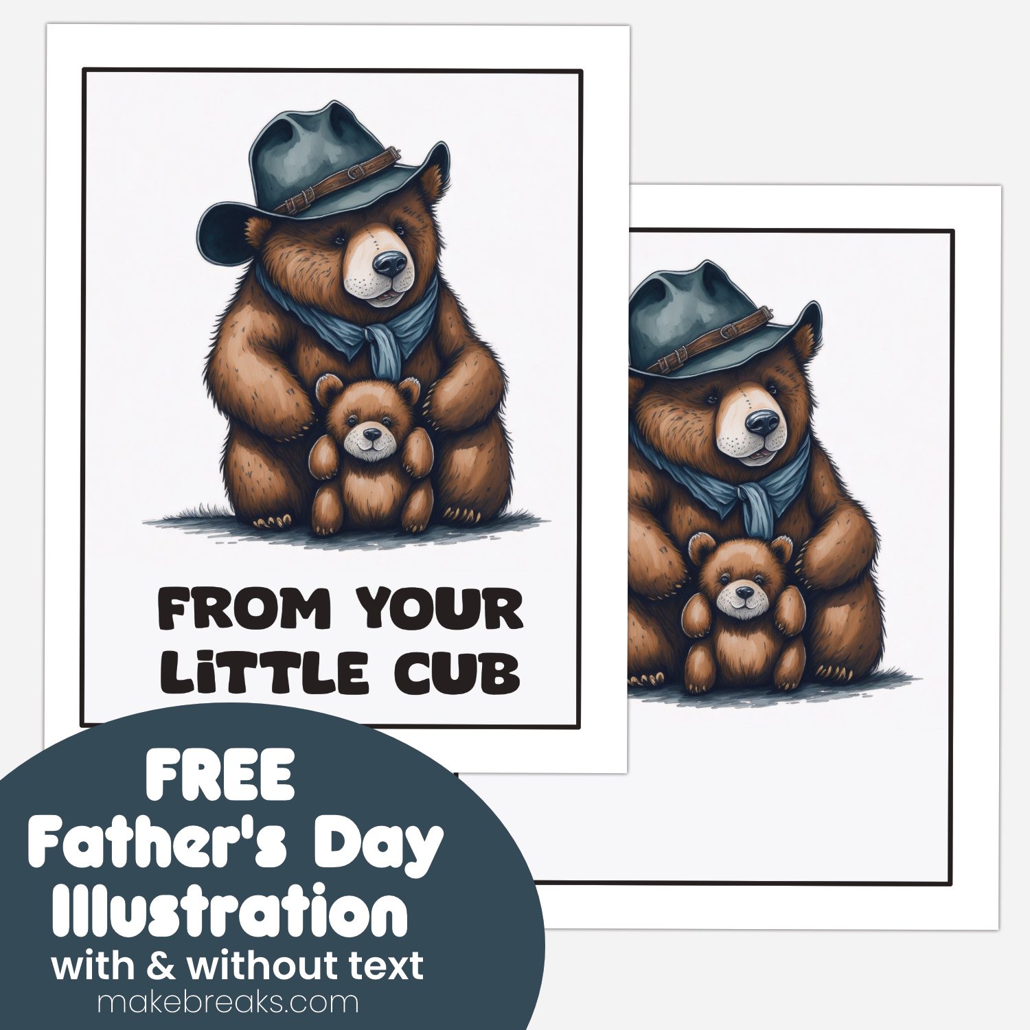 Free Printable Father's Day Bear Illustration - From Your Little Cub - Make  Breaks